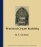 [Gutenberg 62257] • Practical Organ Building